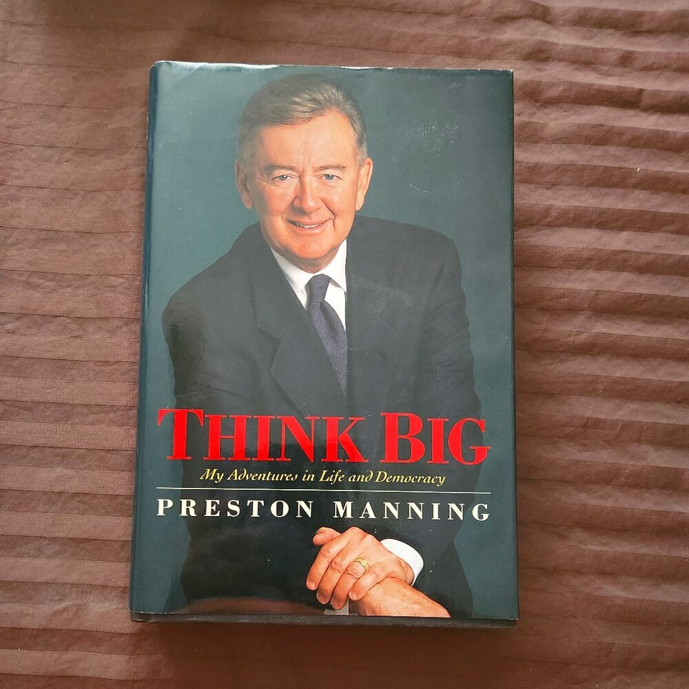 'Think Big' Hard cover book by Preston Manning